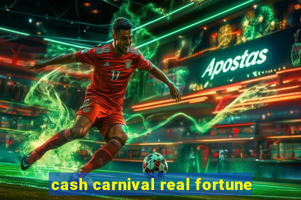 cash carnival real fortune